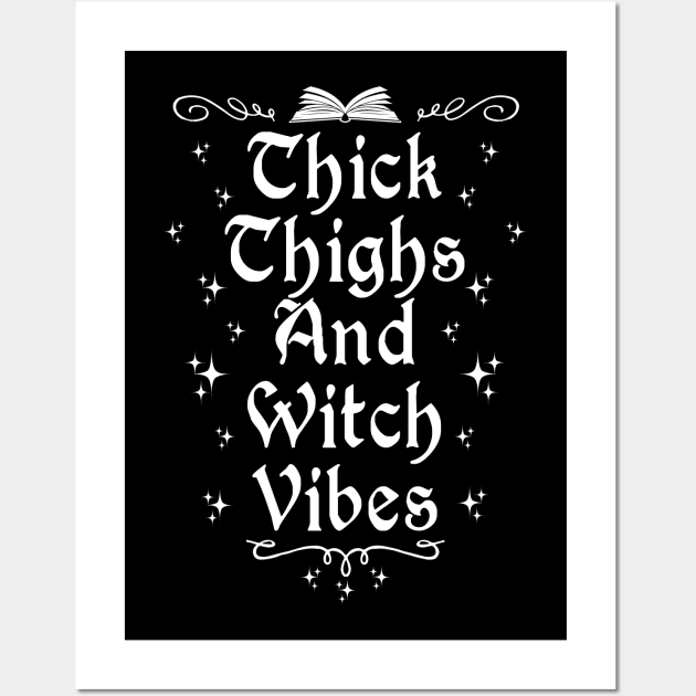 Thick Thighs Witch Vibes Wall Art by ShirtFace